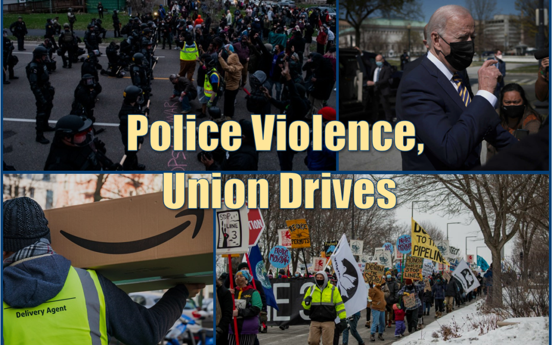 Police Violence, Union Drives, and Climate Emergency